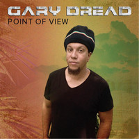 Gary Dread - Point of View