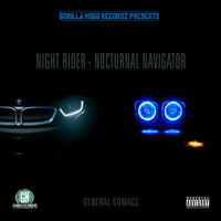 General Gomacc - Night Ridah / Nocturnal Navigator (Explicit)