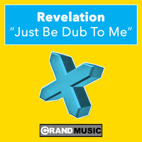 Revelation - Just Be Dub to Me