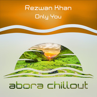 Rezwan Khan - Only You