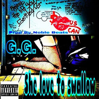 G.G. - She Love to Swallow (Explicit)