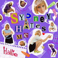 Hallie - Sydney Hates Me