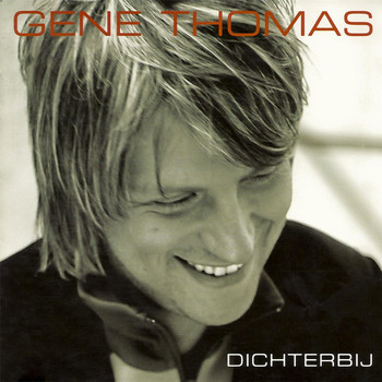 Gene Thomas - Dichterbij