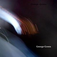 George Green - George Green (Explicit)