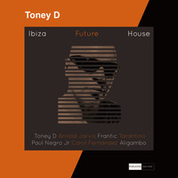 Toney D - Ibiza Future House