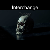 Interchange / - Cyborg