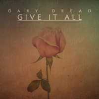 Gary Dread - Give It All