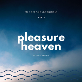 Various Artists - Pleasure Heaven (The Deep-House Edition), Vol. 1