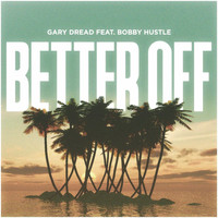 Gary Dread - Better Off