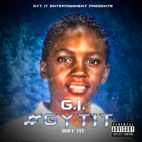 G.I. - #GYTIT (Get It) (Explicit)