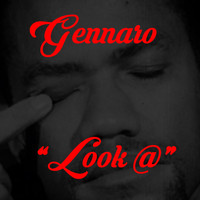 Gennaro - Look @ (Explicit)