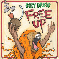 Gary Dread - Free Up (Explicit)