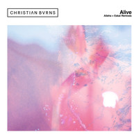 Christian Burns - Alive (Remixes)