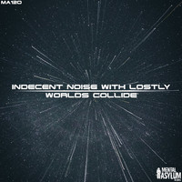 Indecent Noise & Lostly - Worlds Collide