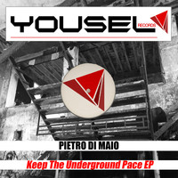 Pietro Di Maio - Keep The Underground Pace EP