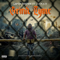Leroy Brown - Grind Tyme (feat. J.A.M.A.R) (Explicit)