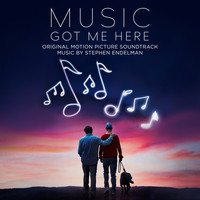 Stephen Endelman - Music Got Me Here (Original Motion Picture Soundtrack)