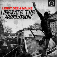 Lenny Dee & Malke - Liberate the Aggression (Explicit)