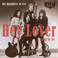 The Daughters Of Eve - Hey Lover / Stand by Me