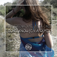 Alex Greenhouse feat. Julia Cage - I Don't Know (G.V.A. Remix)