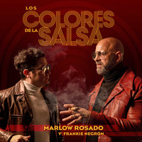 Marlow Rosado & Frankie Negron - Los Colores de la Salsa (Explicit)