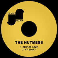 The Nutmegs - Ship of Love / My Story