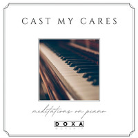 Doxa Worship - Cast My Cares