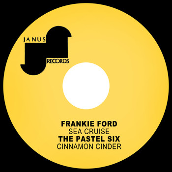 Frankie Ford & Pastel Six - Sea Cruise / Cinnamon Cinder