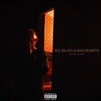 J Higgz - Ill Beats & Bad Habits (Explicit)