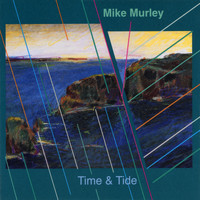 Mike Murley - Time & Tide (Re-Mastered)
