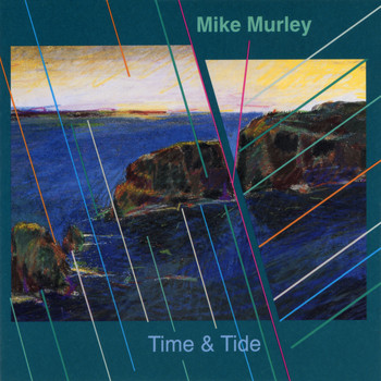 Mike Murley - Time & Tide (Re-Mastered)