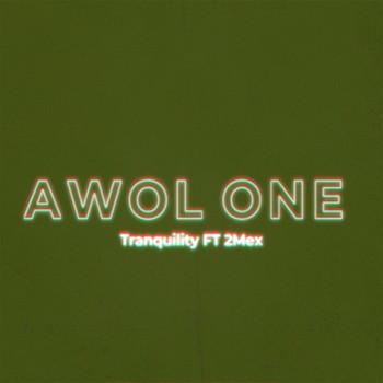 AWOL One - Tranquility (Explicit)