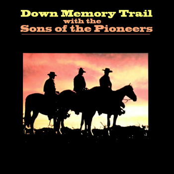 Sons Of The Pioneers - Down Memory Trail With Sons of the Pioneers