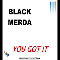 Black Merda - You Got It