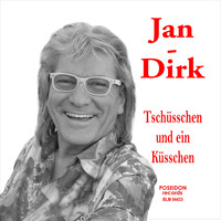 Jan-Dirk - Tschüsschen und ein Küsschen
