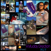 MLV - A Muddy Direction (Explicit)