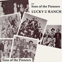 Sons Of The Pioneers - Lucky U Ranch