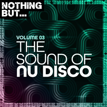 Various Artists - Nothing But... The Sound of Nu Disco, Vol. 03 (Explicit)