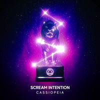 Scream Intention - Cassiopeia