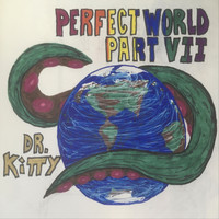 Doctor Kitty - Perfect World, Pt. VII