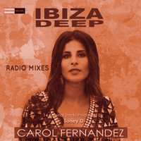 Carol Fernandez - Ibiza Deep House (Radio Mixes)