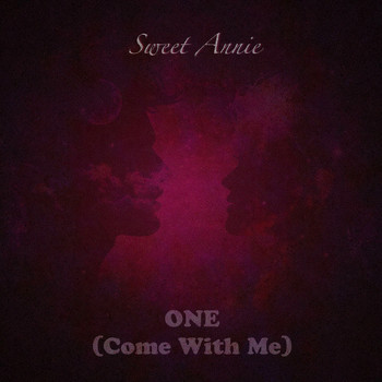 Sweet Annie - One (Come with Me)
