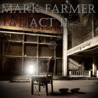 Mark Farmer - Act II