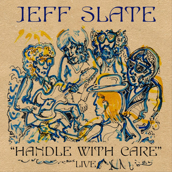 Jeff Slate - Handle with Care (Live)