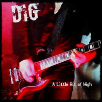 dig - A Little Bit of High (Explicit)