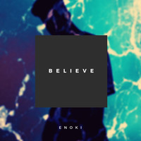 Enoki - Believe