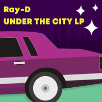 Ray-D - Under the City