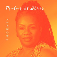 Phoenix - Psalms 51 Blues