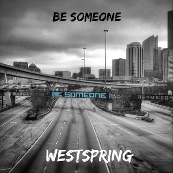 Westspring - Be Someone
