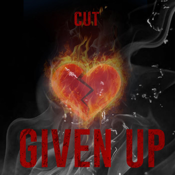 Cut - Given Up